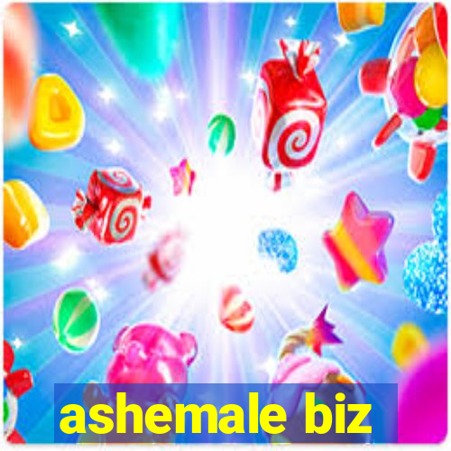 ashemale biz